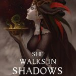 She walks in shadows