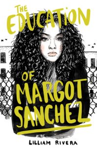 The Education of Margot Sanchez by Lilliam Rivera
